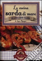 La cucina sarda di mare in oltre 450 ricette libro