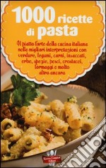 1000 ricette di pasta libro