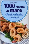 1000 ricette di mare libro di Rangoni Laura