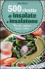 500 ricette di insalate e insalatone libro