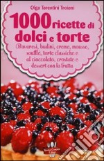 1000 ricette di dolci e torte libro