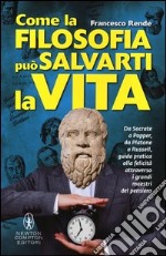 Come la filosofia può salvarti la vita libro