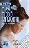 Ti amo ti odio mi manchi libro