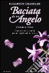 L'amore e l'odio. Baciata da un angelo libro