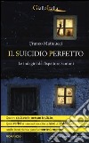 Il suicidio perfetto. Le indagini dell'ispettore Santoni libro