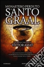 Il monastero perduto del Santo Graal libro