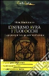 L'inferno avrà i tuoi occhi libro di Montemurro Silvia