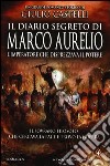 Il diario segreto di Marco Aurelio. L'imperatore che disprezzava il potere libro