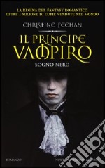 Il principe vampiro. Sogno nero libro