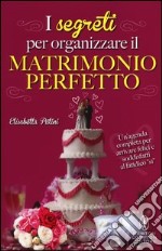 I segreti per organizzare il matrimonio perfetto libro