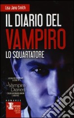 Lo squartatore. Il diario del vampiro libro