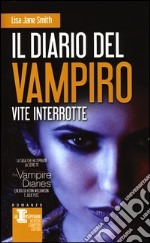 Vite interrotte. Il diario del vampiro libro