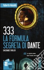 333. La formula segreta di Dante libro