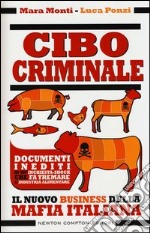 Cibo criminale. Il nuovo business della mafia italiana