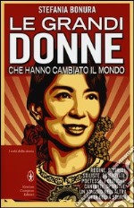 Le grandi donne che hanno cambiato il mondo libro