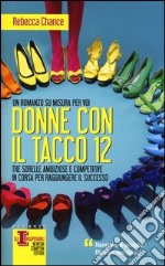 Donne con il tacco 12 libro