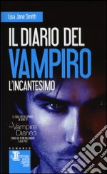 L'incantesimo. Il diario del vampiro libro