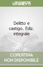 Delitto e castigo. Ediz. integrale libro