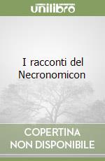 I racconti del Necronomicon libro