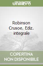 Robinson Crusoe. Ediz. integrale libro