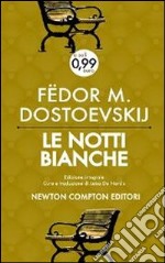 Le notti bianche. Ediz. integrale libro