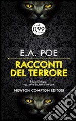 Racconti del terrore. Ediz. integrale libro