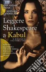 Leggere Shakespeare a Kabul libro