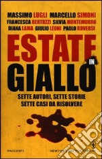 Estate in giallo. Sette autori, sette storie, sette casi da risolvere libro