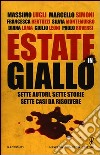 Estate in giallo. Sette autori, sette storie, sette casi da risolvere libro