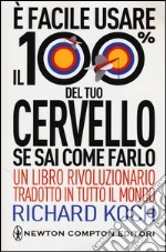 E facile usare il 100% del tuo cervello se sai come farlo libro