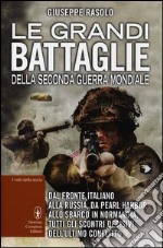 Le grandi battaglie della seconda guerra mondiale libro