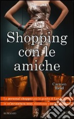 Shopping con le amiche libro