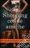 Shopping con le amiche libro