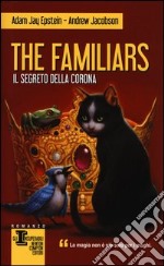 Il segreto della corona. The Familiars