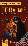 Il segreto della corona. The Familiars libro