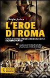 L'eroe di Roma libro