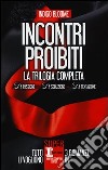 Incontri proibiti: La passione-La seduzione-La tentazione libro di Bloome Indigo