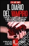 Il diario del vampiro: Il risveglio-La lotta-La furia-La messa nera-Il ritorno-Scende la notte-L'anima nera-L'ombra del male-Mezzanotte-L'alba libro