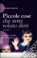 Piccole cose che avrei voluto dirti