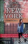 Tutta colpa di New York libro