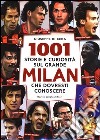 1001 storie e curiosità sul grande Milan che dovresti conoscere libro