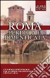Roma perduta e dimenticata libro