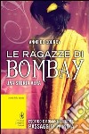 Le ragazze di Bombay libro