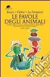 Le favole degli animali. Testo greco e latino a fronte. Ediz. integrale libro