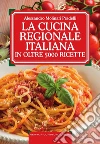 La cucina regionale italiana in oltre 5000 ricette libro di Molinari Pradelli Alessandro