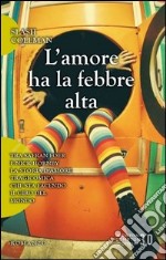 L'amore ha la febbre alta libro