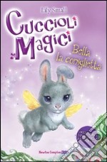 Bella la coniglietta. Cuccioli magici (2) libro