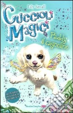 Paddy il cagnolino. Cuccioli magici (3) libro