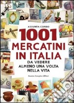 1001 mercatini in Italia da vedere almeno una volta nella vita libro