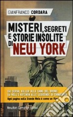 Misteri, segreti e storie insolite di New York libro